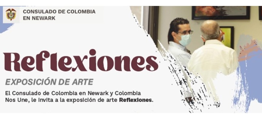 Consulado de Colombia en Newark invita a la exposición "Reflexiones" a realizarse el viernes 30 de septiembre 