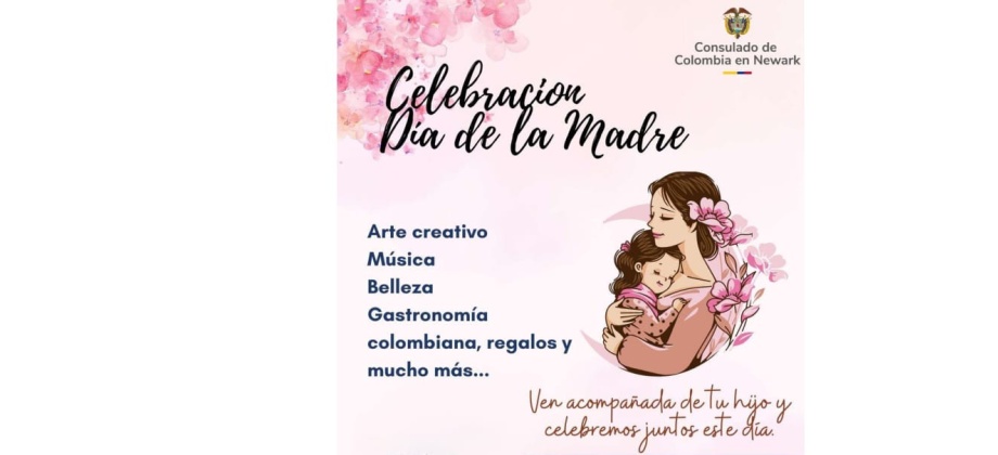 El Consulado de Colombia en Newark invita a celebrar Día de la Madre el 17 de 2025