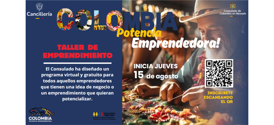 El Consulado de Colombia en Newark y Colombia Nos Une invitan al taller de formación de emprendedores que inicia el 15 de agosto de 2024