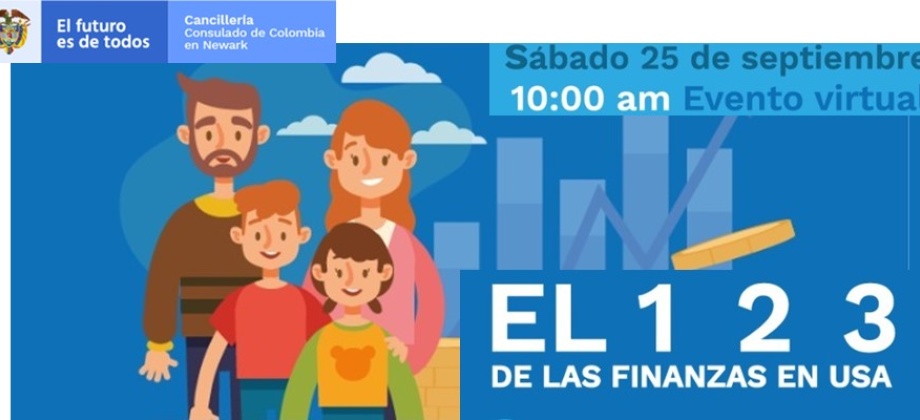 Consulado de Colombia en Newark realizará la conferencia virtual: El 1,2,3 de las finanzas en Estados Unidos el 25 de septiembre de 2021