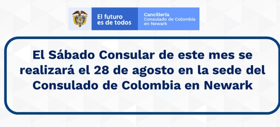 El Sábado Consular de este mes se realizará el 28 de agosto en la sede del Consulado de Colombia 
