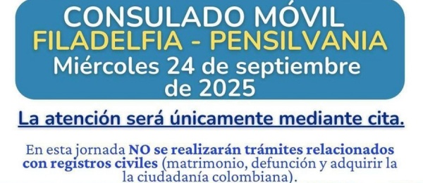 Consulado de Colombia en Newark informa que el próximo miércoles 24 de septiembre se realizará el Consulado Móvil en Filadelfia, Pensilvania
